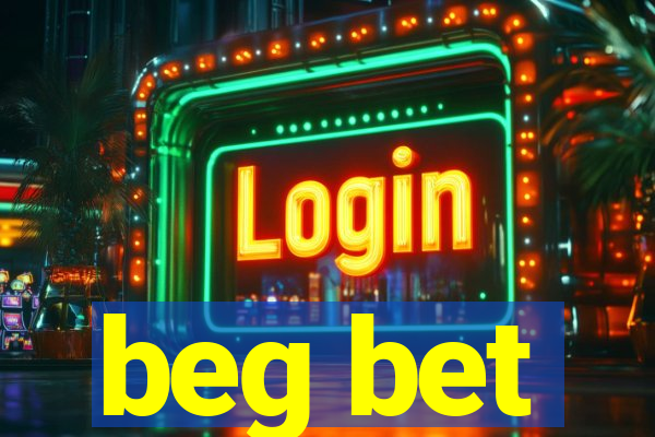 beg bet